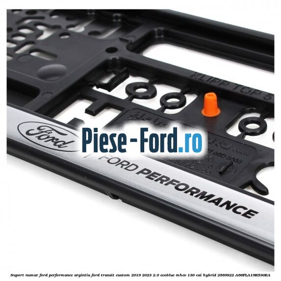Suport numar Ford Performance argintiu Ford Transit Custom 2019-2023 2.0 EcoBlue mHEV 130 cai Hybrid #ADE4A6F207