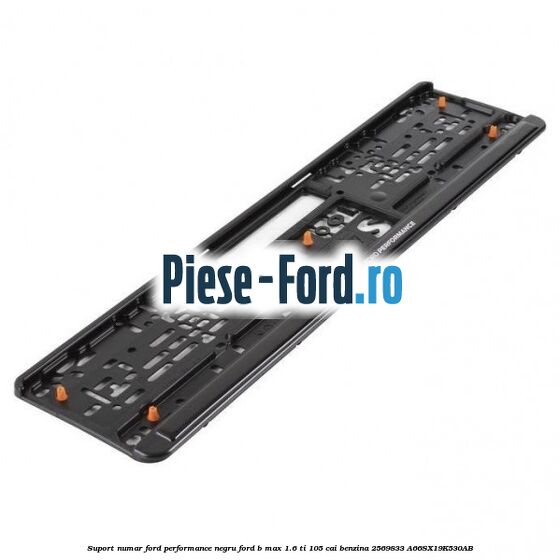 Suport numar Ford Performance negru Ford B-Max 1.6 Ti 105 cai benzina #B7089F859A