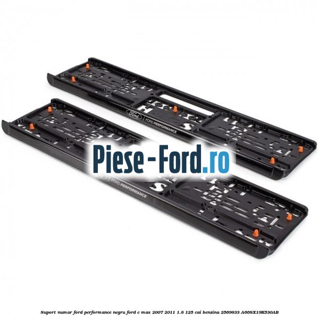 Suport numar Ford Performance negru Ford C-Max 2007-2011 1.8 125 cai benzina #2EACA1A52A