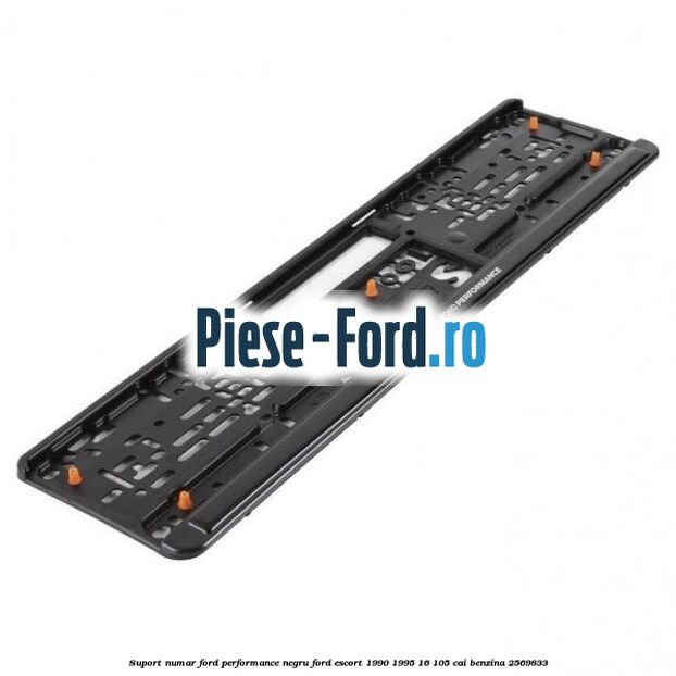 Suport numar Ford Performance negru Ford Escort 1990-1995 1.6 105 cai #AF09B587FE