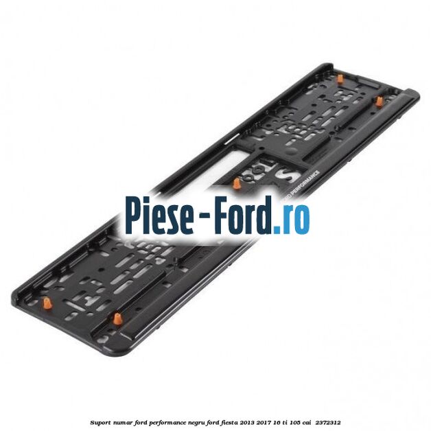 Suport numar Ford Performance negru Ford Fiesta 2013-2017 1.6 Ti 105 cai #3E9FC84195