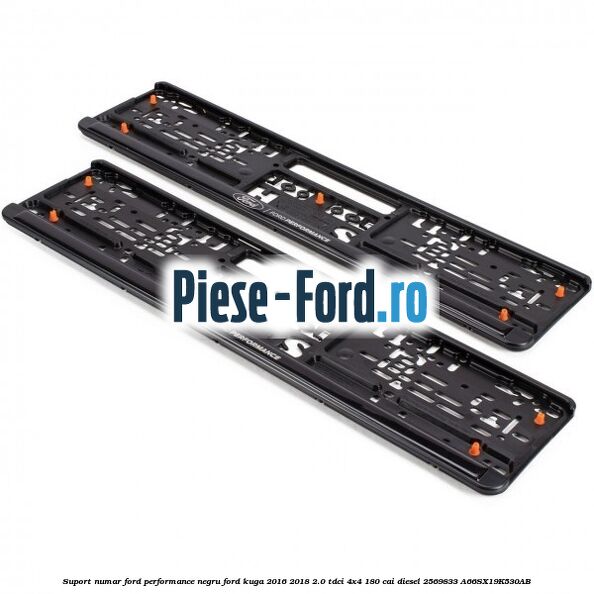 Suport numar Ford Performance negru Ford Kuga 2016-2018 2.0 TDCi 4x4 180 cai #6B87B0624C Suport numar Ford Performance negru Ford Kuga 2016-2018 2.0 TDCi 4x4 180 cai diesel #6B87B0624C