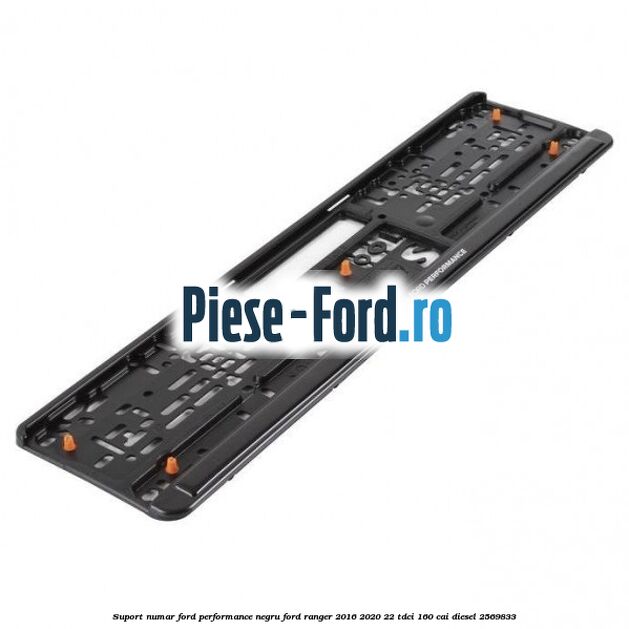 Suport numar Ford Performance negru Ford Ranger 2016-2020 2.2 TDCi 160 cai #E7BD741705