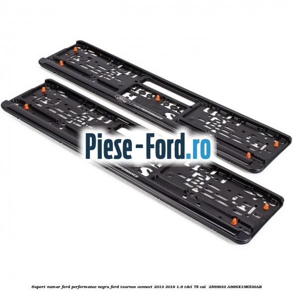 Suport numar Ford Performance negru Ford Tourneo Connect 2013-2018 1.6 TDCi 75 cai  #59C43660CA