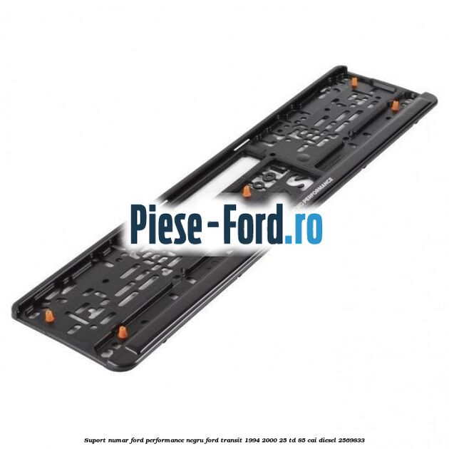 Suport numar Ford Performance negru Ford Transit 1994-2000 2.5 TD 85 cai #C3E1F62D8C