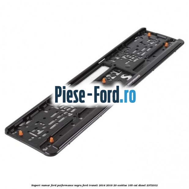 Suport numar Ford Performance negru Ford Transit 2014-2018 2.0 EcoBlue 105 cai #B8BDD185AD
