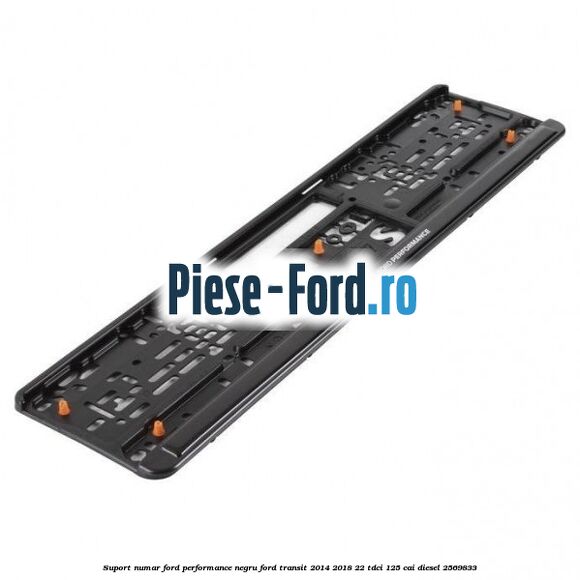 Suport numar Ford Performance negru Ford Transit 2014-2018 2.2 TDCi 125 cai #584C718A2F
