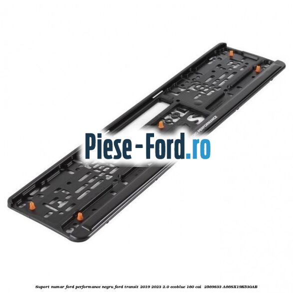 Suport numar Ford Performance negru Ford Transit 2019-2023 2.0 EcoBlue 160 cai  #632EDA8B3F