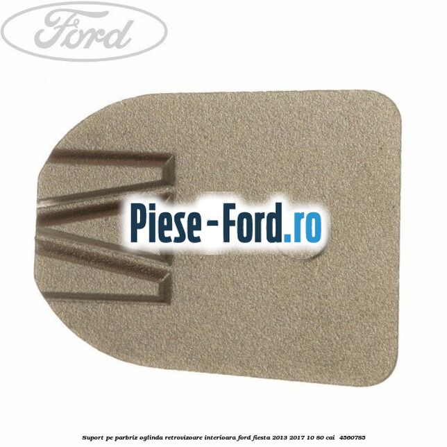Suport pe parbriz oglinda retrovizoare interioara Ford Fiesta 2013-2017 1.0 80 cai #ADD7420C54