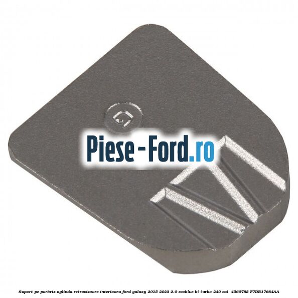 Suport pe parbriz oglinda retrovizoare interioara Ford Galaxy 2015-2023 2.0 EcoBlue Bi-Turbo 240 cai  #ACFD665F40