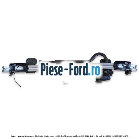 Suport pentru transport bicicleta Thule Expert 298 Ford Ka plus Active 2019-2020 1.2 Ti 70 cai  #76088D1180