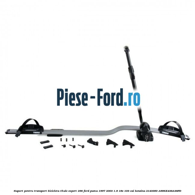 Suport pentru transport bicicleta Thule Expert 298 Ford Puma 1997-2003 1.6 16V 103 cai benzina #6DC1545BBB