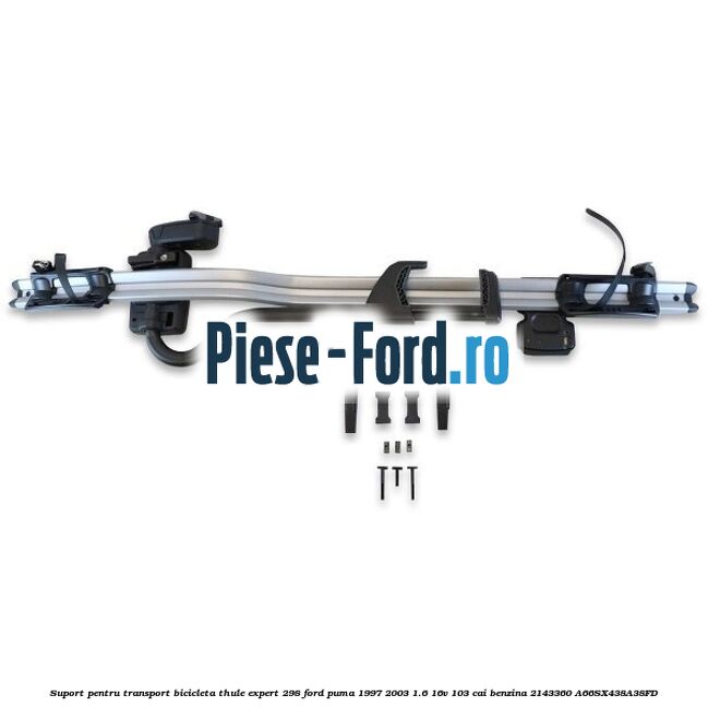 Suport pentru transport bicicleta Thule Expert 298 Ford Puma 1997-2003 1.6 16V 103 cai benzina #6DC1545BBB