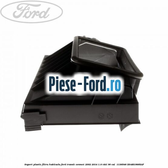 Suport plastic filtru habitaclu Ford Transit Connect 2002-2014 1.8 TDCi 90 cai  #DB25E4D1D8