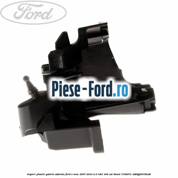 Suport plastic galerie admisie Ford S-Max 2007-2014 2.0 TDCi 163 cai diesel
