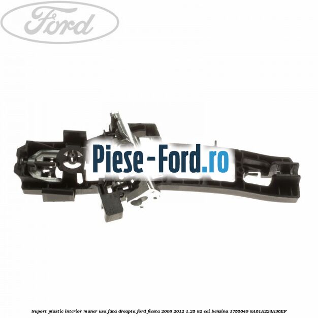 Suport plastic interior maner usa fata dreapta Ford Fiesta 2008-2012 1.25 82 cai benzina