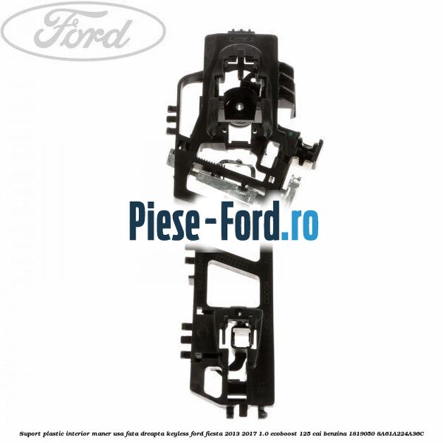 Suport plastic interior maner usa fata dreapta Ford Fiesta 2013-2017 1.0 EcoBoost 125 cai benzina