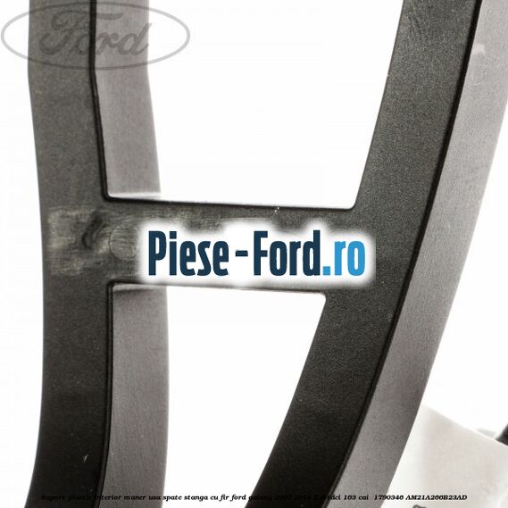 Suport plastic interior maner usa spate stanga cu fir Ford Galaxy 2007-2014 2.0 TDCi 163 cai  #FB95709D87