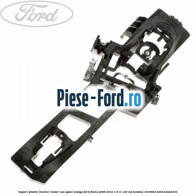Suport plastic interior maner usa spate stanga Ford Fiesta 2008-2012 1.6 Ti 120 cai benzina
