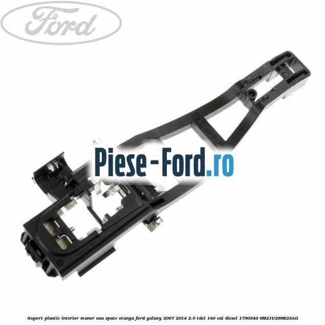 Suport plastic interior maner usa spate dreapta Ford Galaxy 2007-2014 2.0 TDCi 140 cai diesel