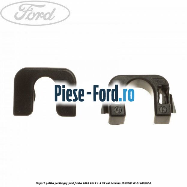 Suport polita portbagaj Ford Fiesta 2013-2017 1.4 97 cai benzina #BFA47B66C5