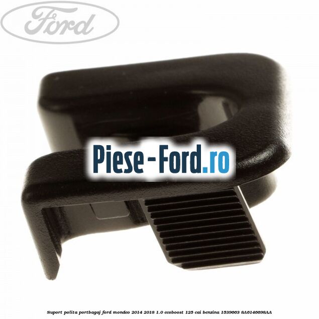 Suport polita portbagaj Ford Mondeo 2014-2018 1.0 EcoBoost 125 cai benzina #47F46DA220
