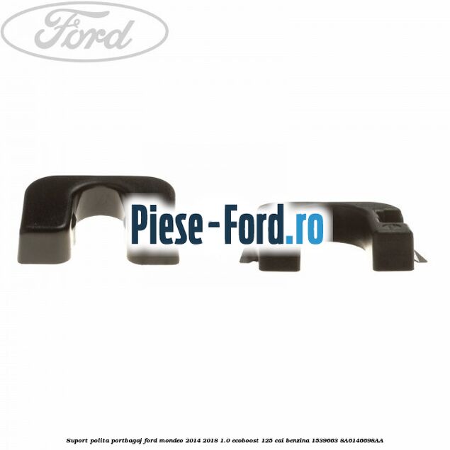 Suport polita portbagaj Ford Mondeo 2014-2018 1.0 EcoBoost 125 cai benzina #47F46DA220