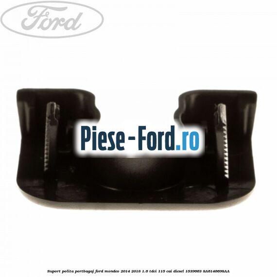 Suport polita portbagaj Ford Mondeo 2014-2018 1.6 TDCi 115 cai diesel #5D2AD797B4