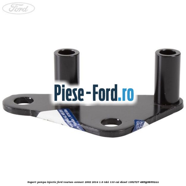 Suport pompa injectie Ford Tourneo Connect 2002-2014 1.8 TDCi 110 cai diesel