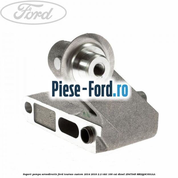 Suport pompa servodirectie Ford Tourneo Custom 2014-2018 2.2 TDCi 100 cai diesel