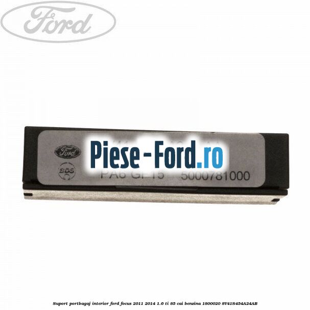 Suport portbagaj interior Ford Focus 2011-2014 1.6 Ti 85 cai benzina