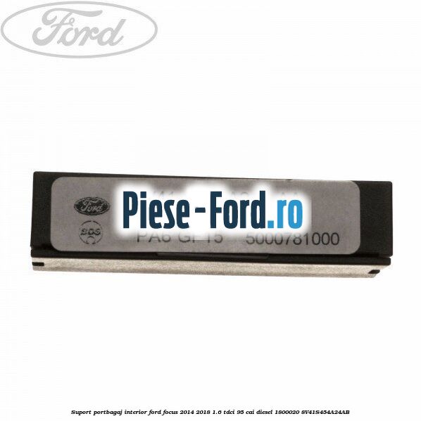 Suport portbagaj interior Ford Focus 2014-2018 1.6 TDCi 95 cai diesel
