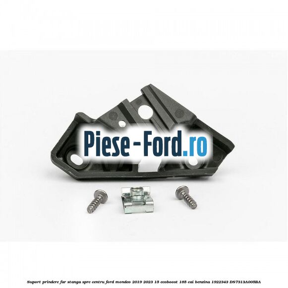 Suport prindere far stanga spre centru Ford Mondeo 2019-2023 1.5 EcoBoost 165 cai #CA9DC9C6A6