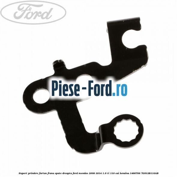 Suport prindere furtun frana spate dreapta Ford Mondeo 2008-2014 1.6 Ti 110 cai benzina