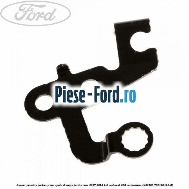 Suport prindere furtun frana spate dreapta Ford S-Max 2007-2014 2.0 EcoBoost 203 cai benzina