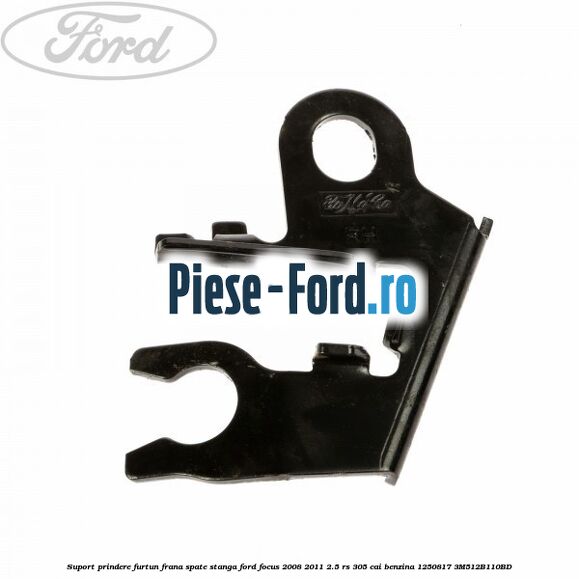 Suport prindere furtun frana spate stanga Ford Focus 2008-2011 2.5 RS 305 cai benzina