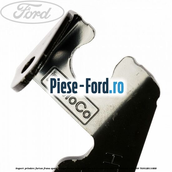 Suport prindere furtun frana spate stanga Ford S-Max 2007-2014 2.0 EcoBoost 203 cai benzina
