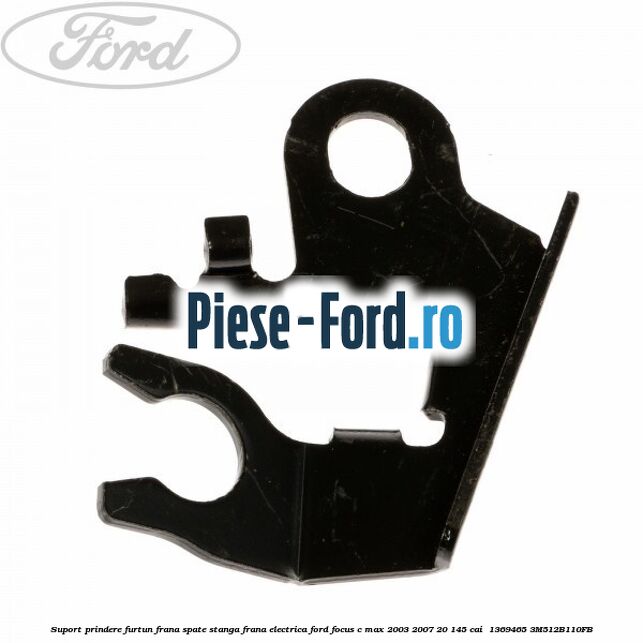 Suport prindere furtun frana spate stanga frana electrica Ford Focus C-Max 2003-2007 2.0 145 cai #644FF14251