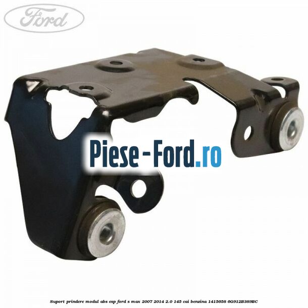 Suport prindere modul ABS ESP Ford S-Max 2007-2014 2.0 145 cai benzina