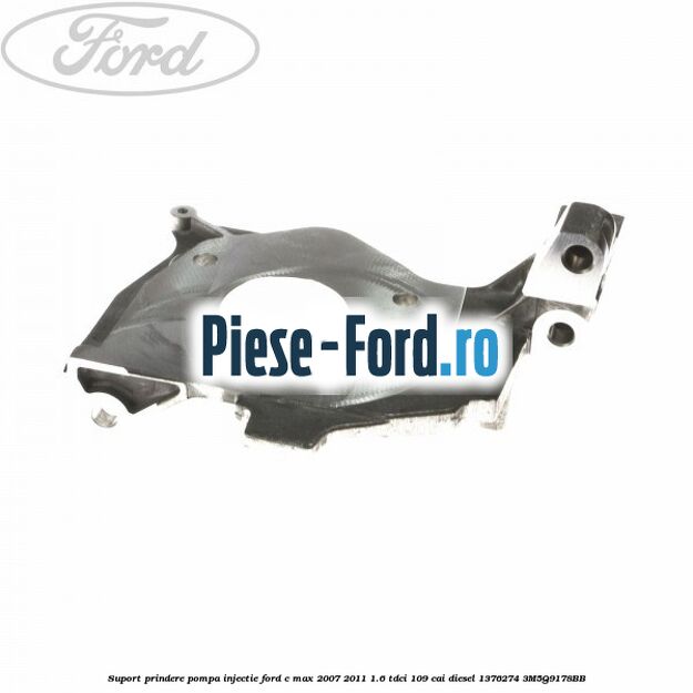 Suport prindere pompa injectie Ford C-Max 2007-2011 1.6 TDCi 109 cai diesel