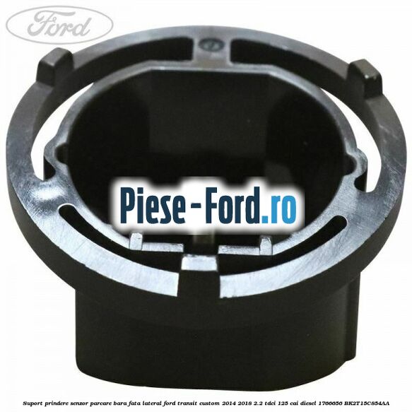 Suport prindere senzor parcare bara fata lateral Ford Transit Custom 2014-2018 2.2 TDCi 125 cai diesel #00D8608FE4
