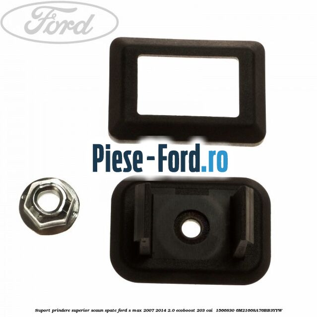 Suport prindere superior scaun spate Ford S-Max 2007-2014 2.0 EcoBoost 203 cai  #769E42176B
