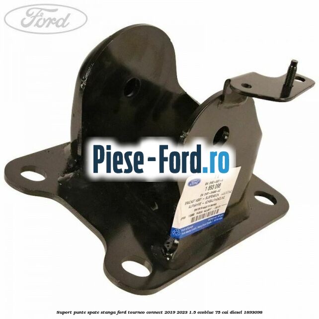 Suport punte spate stanga Ford Tourneo Connect 2019-2023 1.5 EcoBlue 75 cai #E8334B7126