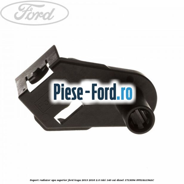 Suport radiator apa superior Ford Kuga 2013-2016 2.0 TDCi 140 cai #12B22D0C87 Suport radiator apa superior Ford Kuga 2013-2016 2.0 TDCi 140 cai diesel #12B22D0C87