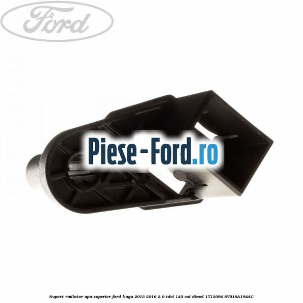 Suport radiator apa superior Ford Kuga 2013-2016 2.0 TDCi 140 cai #12B22D0C87 Suport radiator apa superior Ford Kuga 2013-2016 2.0 TDCi 140 cai diesel #12B22D0C87
