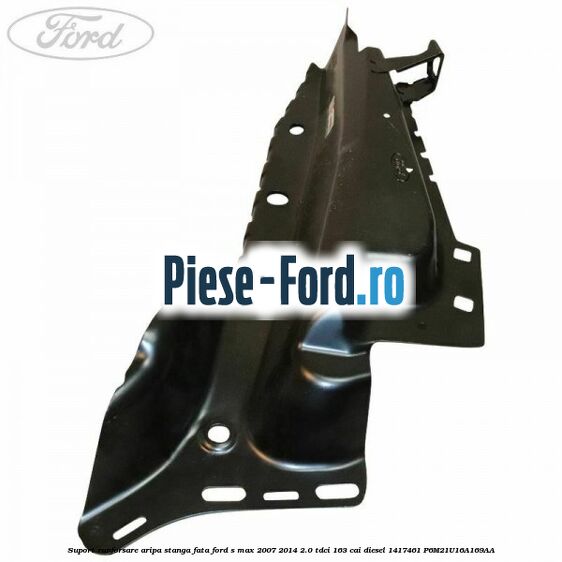Suport ranforsare aripa stanga fata Ford S-Max 2007-2014 2.0 TDCi 163 cai diesel