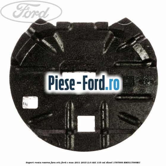 Suport roata rezerva fara cric Ford C-Max 2011-2015 2.0 TDCi 115 cai diesel
