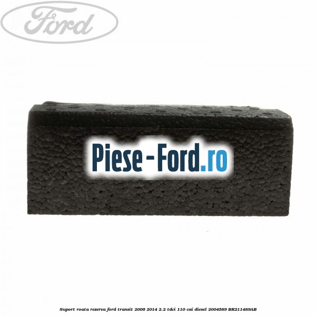 Suport roata rezerva Ford Transit 2006-2014 2.2 TDCi 110 cai diesel #2726ED7D40