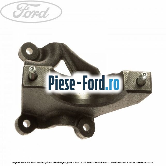 Suport rulment intermediar planetara dreapta Ford C-Max 2016-2020 1.0 EcoBoost 100 cai benzina #E3F2BB1152
