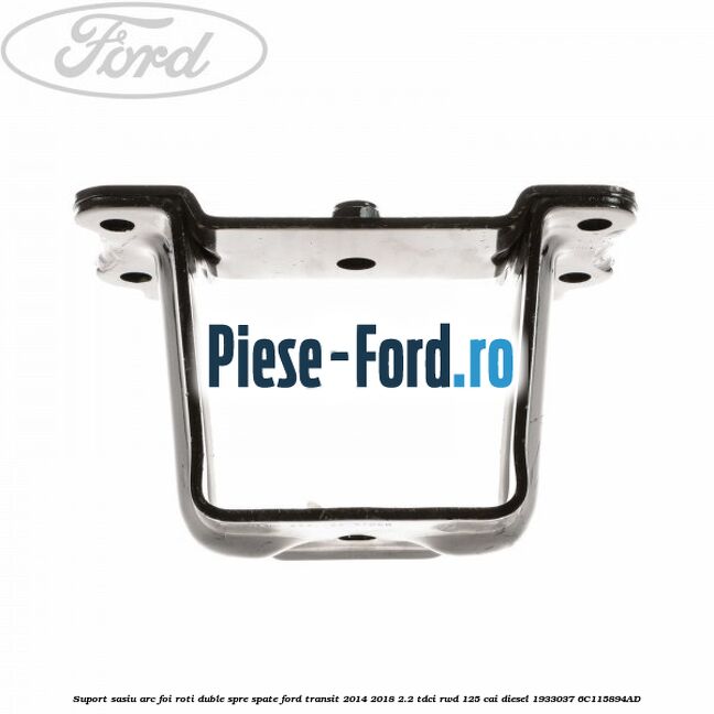 Suport interior arc foi spre spate roti simple Ford Transit 2014-2018 2.2 TDCi RWD 125 cai diesel